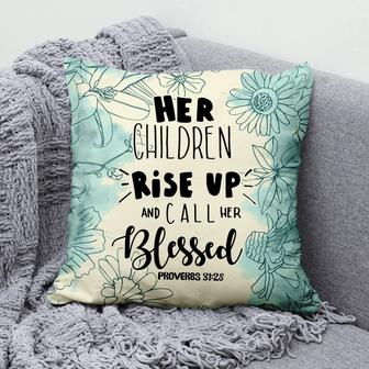 Bible Verse Pillow - Jesus Pillow - Gift For Christian - Her Children Rise Up And Call Her Blessed Proverbs 31:28 Pilllow - Monsterry