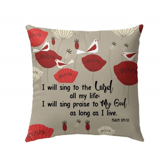 Bible Verse Pillow - Jesus Pillow - Gift For Christian - I Will Sing To The Lord All My Life Psalm 104:33 Pillow - Monsterry
