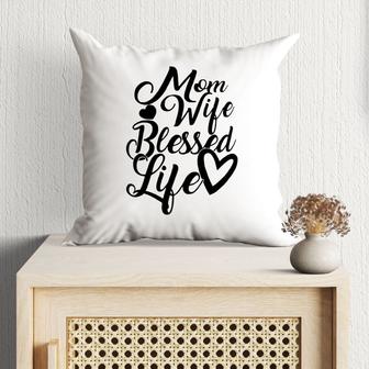 Bible Verse Pillow - Jesus Pillow - Gift For Christian - Mom Wife Blessed Life Christian Pillow - Monsterry