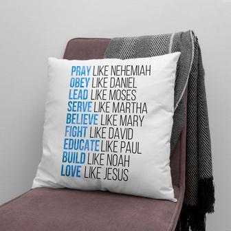 Bible Verse Pillow - Jesus Pillow - Gift For Christian - Pray Like Nehemiah Obey Like Daniel Christian Pillow - Monsterry DE