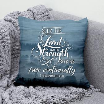 Bible Verse Pillow- Jesus Pillow - Gift For Christian - Seek The Lord And His Strength 1 Chronicles 16:11 Christian Pillow - Monsterry
