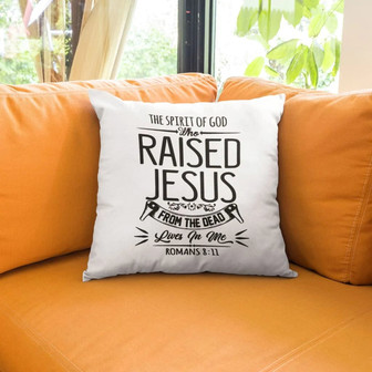 Bible Verse Pillow - Jesus Pillow - Gift For Christian - The Spirit Of God Who Raised Jesus Romans 8:11 Throw Pillow - Monsterry