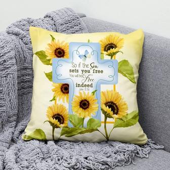 Bible Verse Pillow - Jesus Pillow - Sunflower, Cross Symbol - Gift For Christian- So If The Son Sets You Free, You Will Be Free Indeed John 8:36 Christian Pillow - Monsterry AU