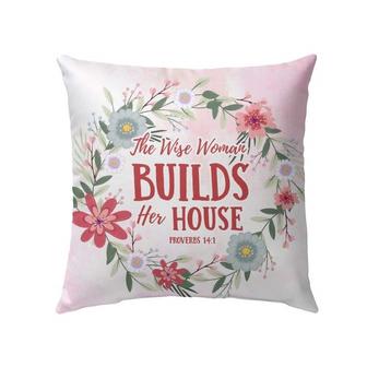 Bible Verse Pillow - Jesus Pillow - Wreath Pillow - Gift For Christian - Proverbs 14:1 The Wise Woman Builds Her House Throw Pillow - Monsterry DE