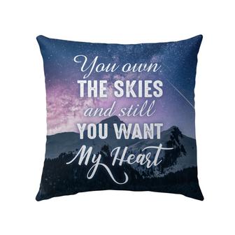 Christian Throw Pillow, Faith Pillow, Jesus Pillow, Child Of God Pillow - You Own The Skies And Still You Want My Heart - Monsterry DE