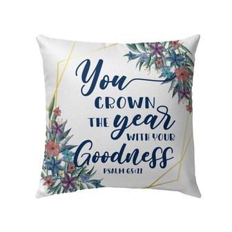 Christian Throw Pillow, Faith Pillow, Jesus Pillow, Psalm 65:11 Bible Verse Pillow - You Crown The Year With Your Goodness - Monsterry