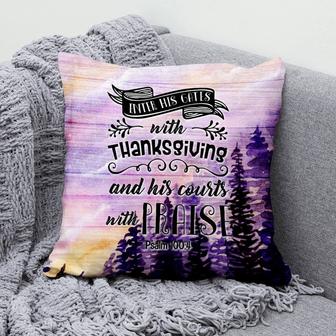 Gift For Christian - Enter His Gates With Thanksgiving Psalm 100:4 Bible Verse Pillow - Home Decoration , Jesus Pillow - Monsterry UK
