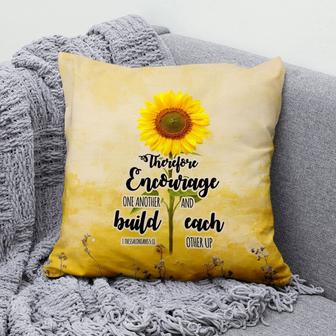 Gift For Christian - Sunflower Pillow Encourage One Another 1 Thessalonians 5:11 Bible Verse Pillow - Home Decoration , Jesus Pillow - Monsterry DE