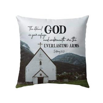 Gift For Christian - The Eternal God Pillow Deuteronomy 33:27 The Eternal God Is Your Refuge Bible Verse Pillow - Home Decoration , Jesus Pillow - Monsterry UK