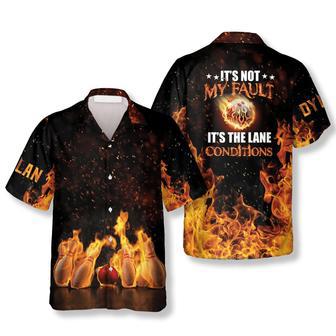 It’s Not My Fault It’s The Lane Conditions Custom Bowling Hawaiian Shirt, Bowling Fire Shirt | Newhawaiianshirts