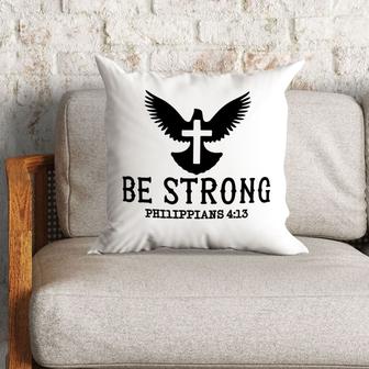 Jesus Pillow - Be Strong Philippians 4:13 Bible Verse Throw Pillow - Monsterry CA