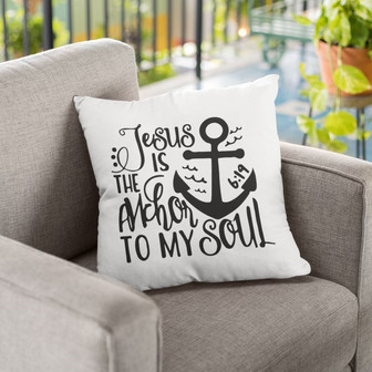 Jesus Pillow - Christian, Anchor Pillow - Gift For Christian - Jesus Is The Anchor To My Soul Pillow - Monsterry
