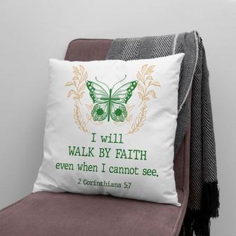 Jesus Pillow - Christian, Butterfly Pillow - Gift For Christian - I Will Walk By Faith Even When I Cannot See Pillow - Monsterry AU