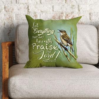 Jesus Pillow - Christian, Bird Pillow - Gift For Christian - Let Everything That Has Breath Praise The Lord Psalm 150:6 Pillow - Monsterry UK