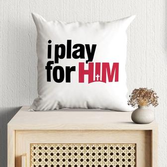 Jesus Pillow - Christian Pillow - Gift For Christian - I Play For Him Pillow - Monsterry AU