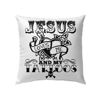 Jesus Pillow - Christian, Tattoos Pillow - Gift For Christian - Jesus Loves Me And My Tattoos Pillow - Monsterry