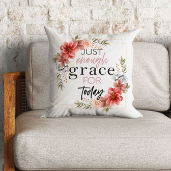 Jesus Pillow - Christian, Wreath Pillow - Gift For Christian - Just Enough Grace For Today Pillow - Monsterry