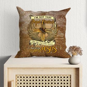 Jesus Pillow - Christian, Cross, Wings Angel Pillow - Gift For Christian - I'm Not That Perfect Christian Pillow - Monsterry CA
