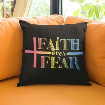 Jesus Pillow - Faith, Cross Pillow - Gift For Christian - Faith Over Fear Throw Pillow - Monsterry CA