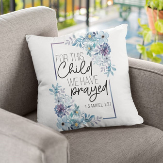 Jesus Pillow - Floral, Flower Frame Pillow - Gift For Christian - 1 Samuel 1:27 For This Child We Have Prayed Throw Pillow - Monsterry