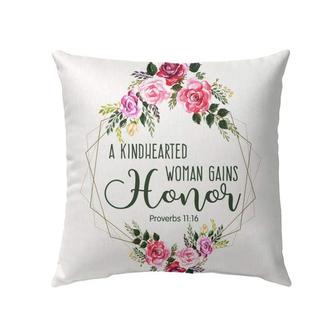 Jesus Pillow - Flower Frame Pillow - Gift For Christian - Proverbs 11:16 A Kindhearted Woman Gains Honor Throw Pillow - Monsterry