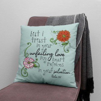 Jesus Pillow - Flower Painting Pillow - Gift For Christan - Psalm 13:5 But I Trust In Your Unfailing Love Throw Pillow - Monsterry