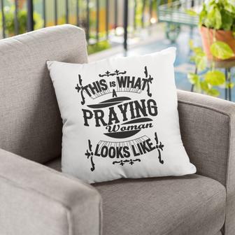 Jesus Pillow - Gift For Christian - This Is What A Praying Woman Looks Like Pillow - Monsterry DE