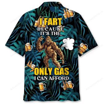 Bigfoot I Fart Because It's The Only Gas I Can Afford Hawaiian Shirt | Newhawaiianshirts