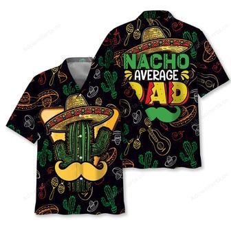 Funny Nacho Average Dad Hawaiian Shirt | Newhawaiianshirts UK