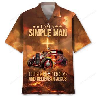 I Am A Simple Man, Like Hot Rods And Believe In Jesus Hawaiian Shirt | Newhawaiianshirts UK