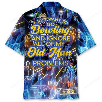 I Wanna Go Bowling And Ignore My Old Man Problem Hawaiian Shirt | Newhawaiianshirts UK