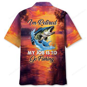 I'm Retired My Job Is To Go Fishing Hawaiian Shirt | Newhawaiianshirts AU