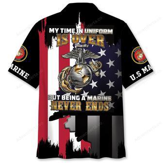 My Time In Uniform Is Over But Being A Marine Never End Hawaiian Shirt | Newhawaiianshirts AU