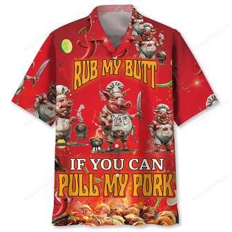 Rub My Butt If You Can Pull My Pork Hawaiian Shirt | Newhawaiianshirts CA