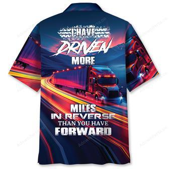 Trucker I Have Drive More Miles Hawaiian Shirt | Newhawaiianshirts UK