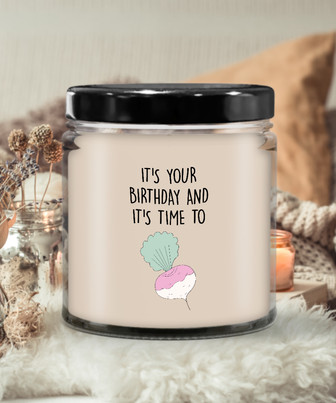 It's Your Birthday And It's Time To Turn Up Candle 9 Oz Vanilla Scented Soy Wax Blend Candles Funny Gift - Monsterry