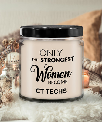 Only The Strongest Women Become Ct Techs 9 Oz Vanilla Scented Soy Wax Candle - Monsterry
