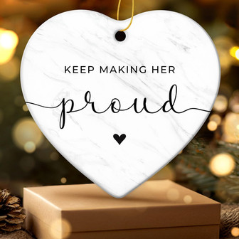 Keep Making Her Proud Memorial Ornament For Mom Remembrance - Bereavement Gift For Loss Of Loved One - Monsterry