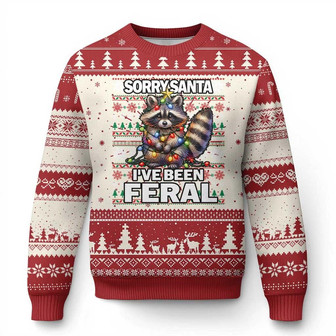 Funny Xmas Raccoon Ugly Christmas Sweater Sorry Santa I've Been Feral - Monsterry