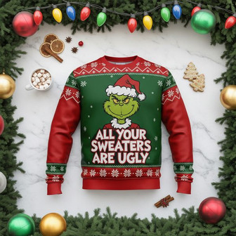Grinchmas All Your Sweater Are Ugly Christmas Sweater | Seseable CA