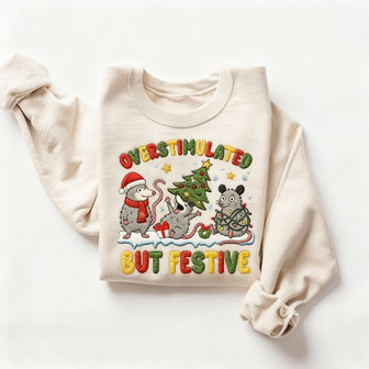 Christmas Overstimulated But Festive Possum Funny Embroidered Sweatshirt - Monsterry