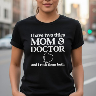 Empowering Mom & Doctor Life Embroidered Unisex T-shirt Gift - Thegiftio UK