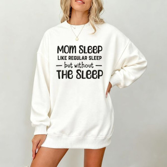 Humorous Mom Life Embroidered Sweatshirt - Witty Sleep Reality Tee - Thegiftio