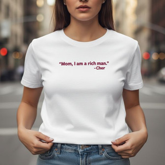 Mom I Am a Rich Man Feminist Unisex T-Shirt - Thegiftio
