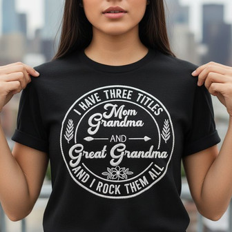 Mom, Grandma, Great Grandma Embroidered Unisex T-shirt - Thegiftio