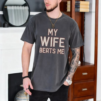 My Wife Beats Me Embroidered Comfort Colors T-shirt For Husbands - Thegiftio