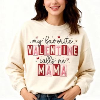 My Favorite Valentine Calls Me Mama Embroidered Sweatshirt Gift - Thegiftio