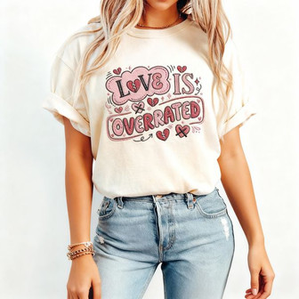 Love Is Overrated Sarcasm Embroidered Comfort Colors T-shirt - Thegiftio UK