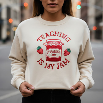 Show Your Passion - The Teaching Is My Jam Embroidered Sweatshirt - Thegiftio UK