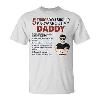 5 Things You Should Know About My Daddy Custom T-Shirt - Thegiftio UK